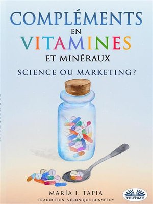 cover image of Compléments En Vitamines Et Minéraux, Science Ou Marketing ?